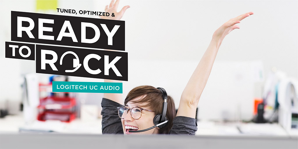 Logitech UC Audio - Tuned, Optimized and Ready to Rock!